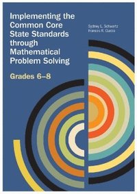 bokomslag Implementing the Common Core State Standards through Mathematical Problem Solving