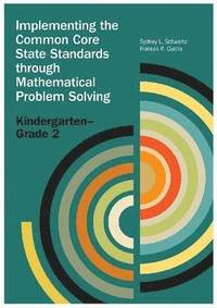 bokomslag Implementing the Common Core State Standards Through Mathematical Problem Solving