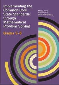 bokomslag Implementing the Common Core State Standards through Mathematical Problem Solving