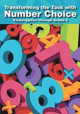 Transforming the Task with Number Choice Grades K-3 1
