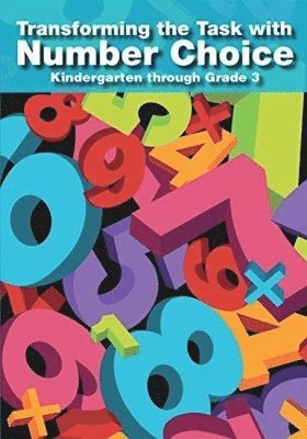 Transforming the Task with Number Choice Grades K-3 1