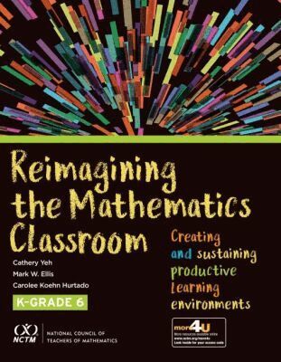 Cathery Yeh, Mark Ellis, Carolee Koehn Hurtado - Reimagining the Mathematics Classroom, Häftad