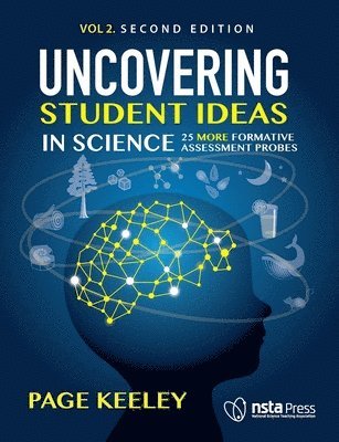 Page Keeley, Francis Eberle, Joyce Tugel - Uncovering Student Ideas in Science, Volume 2, Häftad