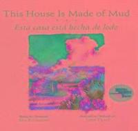 bokomslag This House is Made of Mud / Esta Casa Esta Hecha De Lodo
