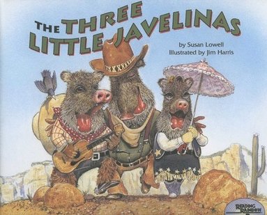 Susan Lowell, Jim Harris - Three Little Javelinas, Inbunden