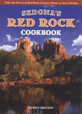 Eloise Carelton - Sedona's Red Rock Cookbook, Häftad