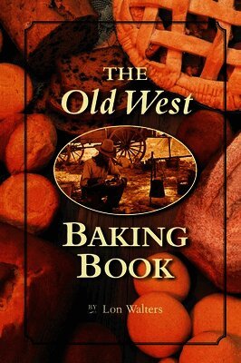 Lon Walters - Old West Baking Book, Häftad