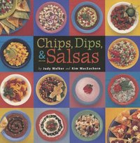 bokomslag Chips, Dips, & Salsas