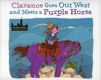 bokomslag Clarence Goes Out West & Meets a Purple Horse