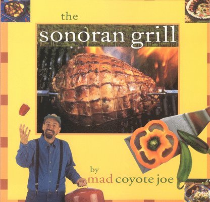 Mad Coyote Joe - Sonoran Grill, Häftad. Tillgänglighet: Tillfälligt slut