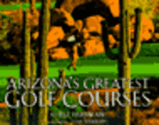 bokomslag Arizona's Greatest Golf Courses