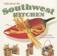 bokomslag Gifts from the Southwest Kitchen