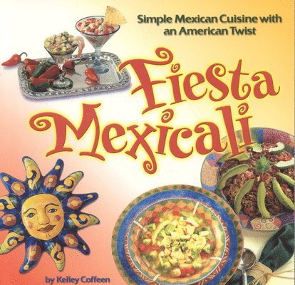 Kelley Cleary Coffeen - Fiesta Mexicali, Häftad. Tillgänglighet: Tillfälligt slut
