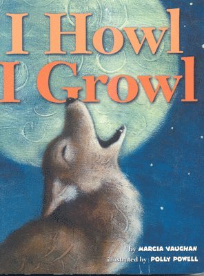 bokomslag I Howl, I Growl