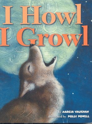 I Howl, I Growl 1