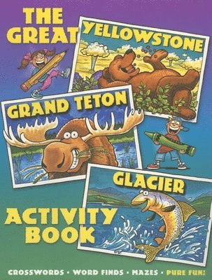 Great Yellowstone, Grand Teton, Glacier Activity Book., Häftad