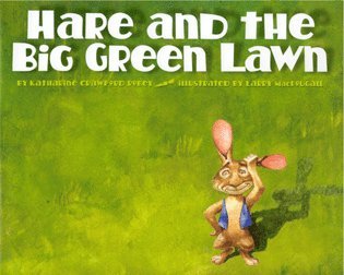 Katherine Crawford Robey - Hare and the Big Green Lawn, Inbunden