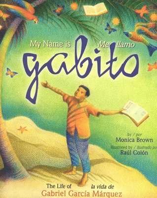 Monica Brown - My Name is Gabito / Me Llamo Gabito, Inbunden