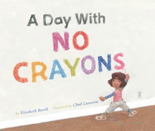 Elizabeth Rusch - Day with No Crayons, Inbunden