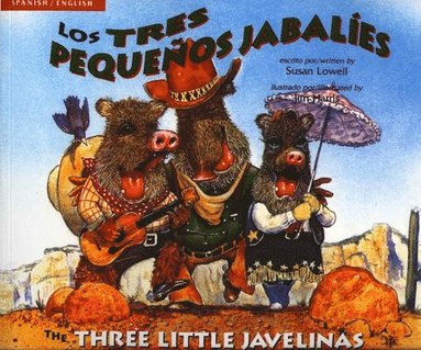 Susan Lowell - Three Little Javelinas/Los Tres Pequenos Jabalies, Häftad