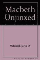 John D. Mitchell - Macbeth Unjinxed, Häftad