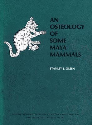 An Osteology of Some Maya Mammals 1