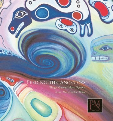Anne-Marie Victor-Howe - Feeding the Ancestors, Häftad