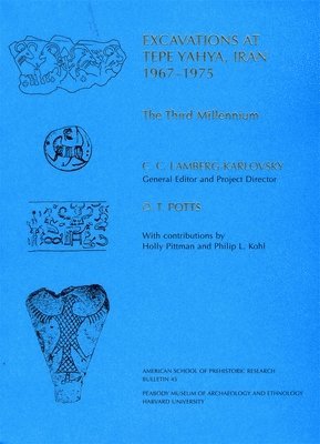 Excavations at Tepe Yahya, Iran, 1967-1975: Volume III The Third Millennium 1