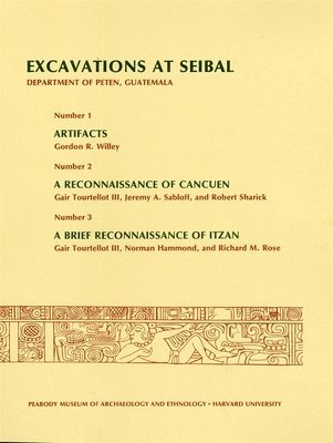 Gordon R. Willey, Gair Tourtellot III, Jeremy A. Sabloff, Robert Sharick, Norman Hammond, Richard M. Rose, III Tourtellot, Gair, Gair Tourtellot - 1. Artifacts. 2. A Reconnaissance of Cancuen. 3. A Brief Reconnaissance of Itzan, Häftad