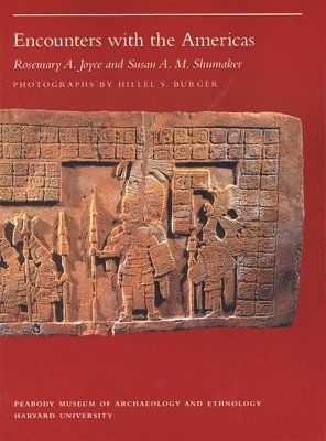 Rosemary A. Joyce, Susan A. M. Shumaker - Encounters with the Americas, Häftad
