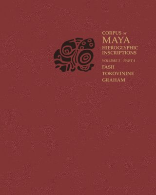 Corpus of Maya Hieroglyphic Inscriptions, Volume 3: Part 4: Yaxchilan 1