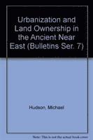 Michael Hudson, Baruch A. Levine - Urbanization and Land Ownership in the Ancient Near East, Häftad