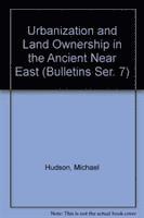 Urbanization and Land Ownership in the Ancient Near East 1