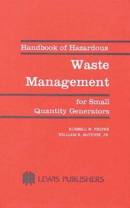 Russell W. Phifer - Handbook of Hazardous Waste Management for Small Quantity Generators, Inbunden