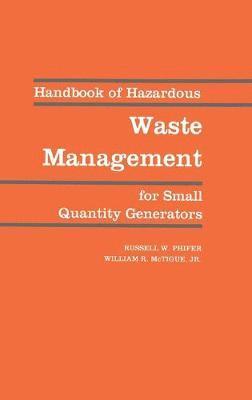 Handbook of Hazardous Waste Management for Small Quantity Generators 1