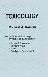 bokomslag Toxicology-A Primer on Toxicology Principles and Applications