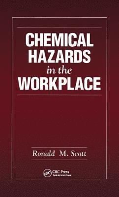 Ronald M. Scott - Chemical Hazards in the Workplace, Inbunden
