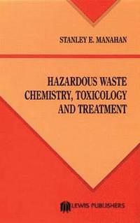 bokomslag Hazardous Waste Chemistry, Toxicology, and Treatment