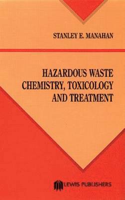 Hazardous Waste Chemistry, Toxicology, and Treatment 1