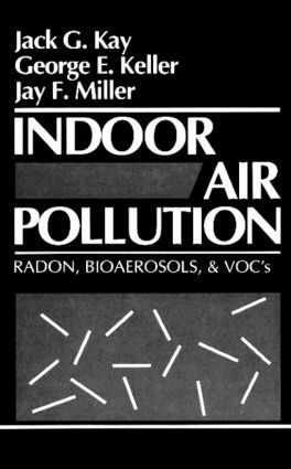 Jack G. Kay, George E. Keller, Jay F. Miller - Indoor Air Pollution, Inbunden