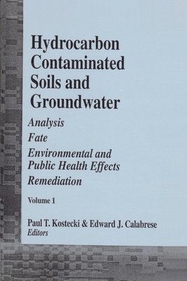 Paul T. Kostecki, USA) Kostecki, Paul T. (University of Massachusetts, Amherst, Massachusetts, Paul T. Kostecki, Edward J. Calabrese - Hydrocarbon Contaminated Soils and Groundwater, Inbunden