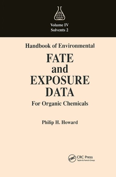 Philip H. Howard - Handbook of Environmental Fate and Exposure Data for Organic Chemicals, Volume IV, Inbunden