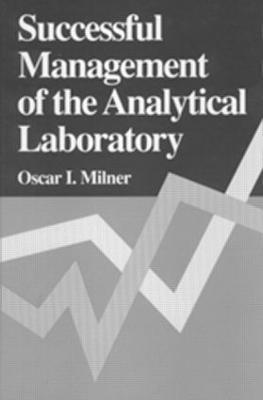 Oscar I. Milner - Successful Management of the Analytical Laboratory, Inbunden