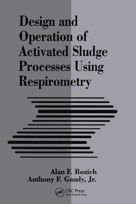 Design and Operation of Activated Sludge Processes Using Respirometry 1