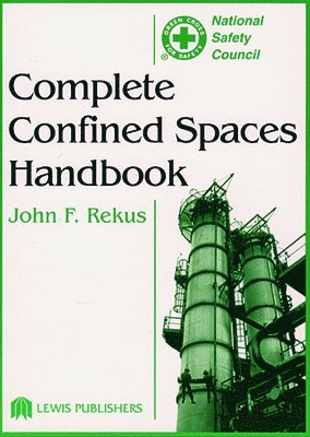 John F. Rekus, USA) Rekus, John F. (John F. Rekus and Associates, Riderwood, Maryland - Complete Confined Spaces Handbook, Inbunden