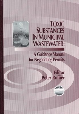 Toxic Substances in Municipal Waste WaterA Guidance Manual for Negotiating Permits 1