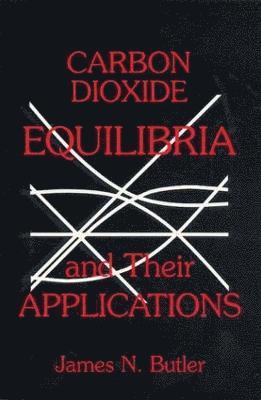 Carbon Dioxide Equilibria and Their Applications 1