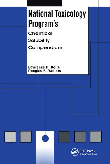 Lawrence H. Keith, Douglas B. Walters - National Toxicology Program's Chemical Solubility Compendium, Inbunden