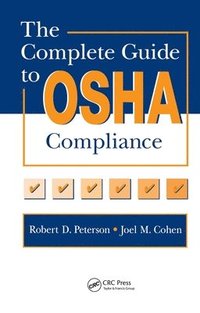 bokomslag The Complete Guide to OSHA Compliance