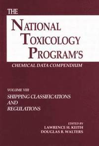 bokomslag The National Toxicology Program's Chemical Data Compendium, Volume VIII